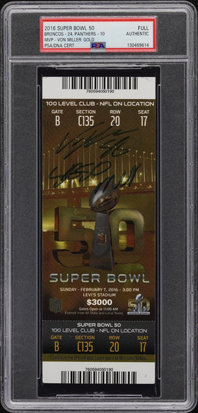 VON MILLER SIGNED 2016 SUPER BOWL 50 TICKET DENVER BRONCOS PANTHERS PSA