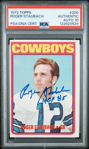 ROGER STAUBACH SIGNED 1972 TOPPS ROOKIE CARD RC #200 HOF 85 PSA GEM AUTO 10