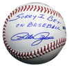PETE ROSE SIGNED REDS PHILLIES OFFICIAL MLB BASEBALL W/ SORRY I BET ON BASEBALL
